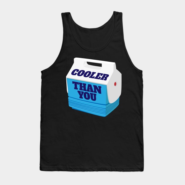 Cooler Than You Mini Cooler Ice Chest Design Tank Top by Brobocop